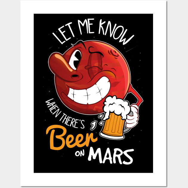 Let me know when there's beer on Mars Wall Art by VinagreShop